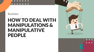 How to Deal with Manipulations amp Manipulative People [upl. by Anwahsak]