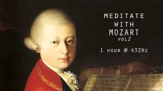 Meditate with Mozart  432Hz Classical Music  Vol 2 [upl. by Oniram779]