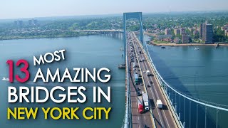 13 Most Amazing Bridges in NEW YORK CITY [upl. by Skipton]