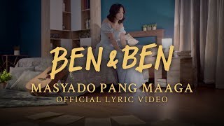 BenampBen  Masyado Pang Maaga Official Lyrics and Chords [upl. by Norek]