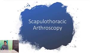 Scapulothoracic Arthroscopy [upl. by Haletta]