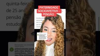 PATERNIDADE SOCIOAFETIVA  PENSÃO ‼️ direito familia [upl. by Couture]