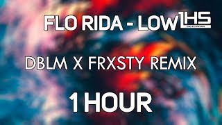 Flo Rida  Low DBLM x FRXSTY Remix  1 Hour Version [upl. by Annawik]