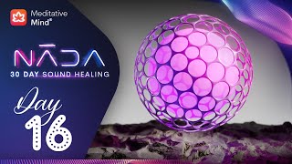 963Hz 🌀 ACTIVATE Pineal Gland 🌀  NĀDA  DAY 16  30 Day Sound Healing Journey [upl. by Aseen]