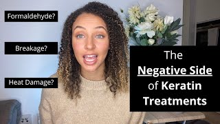 6 Keratin Treatment Negatives  Heat Damage Formaldehyde Breakage [upl. by Cariotta524]