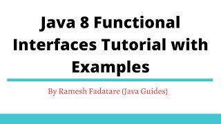 Java 8 Functional Interfaces Tutorial with Examples [upl. by Max]