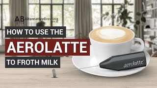 How To Use the AeroLatte To Froth Milk [upl. by Eegnat]