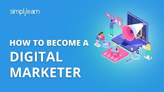 How To Become A Digital Marketer  How To Start Career In Digital Marketing In 2020  Simplilearn [upl. by Nrobyalc]