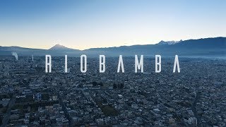 RIOBAMBA  La Ciudad Del Frío [upl. by Beatriz413]