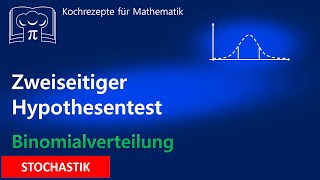 Zweiseitiger Hypothesentest  Signifikanztest Binomialverteilung mit WTR [upl. by Enigroeg]