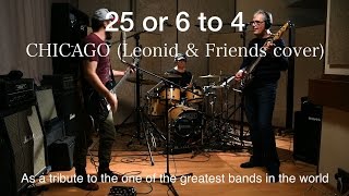 25 or 6 to 4 – Chicago Leonid amp Friends сover [upl. by Jamin]