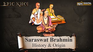 Saraswat Brahmin  History amp Origin  EPICKHOJ  Full Episode [upl. by Laenej]