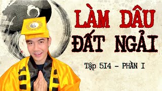 CHUYỆN MA CHÚ 3 DUY  TẬP 514 LÀM DÂU ĐẤT NGẢI phần 1 [upl. by Enylodnewg]