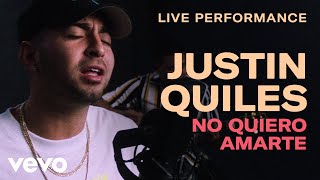 Justin Quiles  quotNo Quiero Amartequot Live Performance  Vevo [upl. by Aninad]