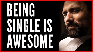 Why Being Single is Awesome for Men [upl. by Hodosh937]