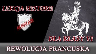 Rewolucja francuska  Lekcje historii pod ostrym kątem  Klasa 6 [upl. by Ainig]