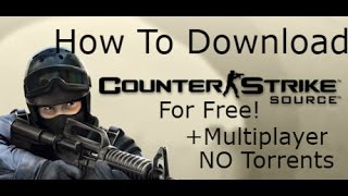 How To Download Counter Strike Source For Free [upl. by Naved915]