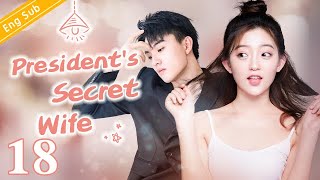 Eng Sub Presidents Secret Wife EP18 ｜Office romance with my boss【Chinese drama eng sub】 [upl. by Pownall]