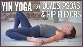 Yin Yoga for Quads Psoas amp Hip Flexors 30 Min [upl. by Ramu672]