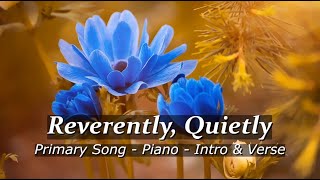 LDS Primary Song  Reverently Quietly  1 Verse  LDS Piano Music [upl. by Ycrem]