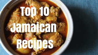 Top 10 Jamaican Recipes to Learn [upl. by Hagerman]