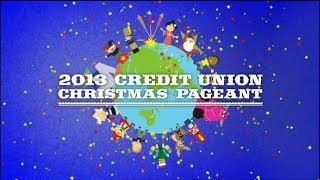 2013 Credit Union Christmas Pageant [upl. by Salomone]