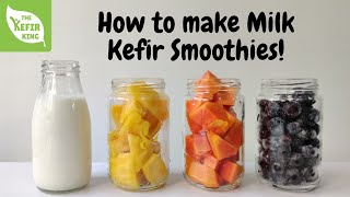 3 Simple amp Delicious Milk Kefir Smoothie Ideas [upl. by Zarla]