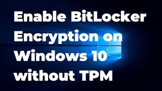 19 Enable BitLocker Encryption on Windows 10 without TPM [upl. by Rhiamon99]