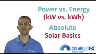 Power Vs Energy kW vs kWh  Absolute Solar Power Basics [upl. by Anaiv]