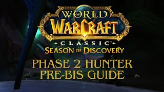 Hunter Season of Discovery Phase 2 Prebis Guide [upl. by Readus357]