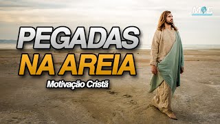 PEGADAS NA AREIA Motivação Cristã ✞ [upl. by Abell448]