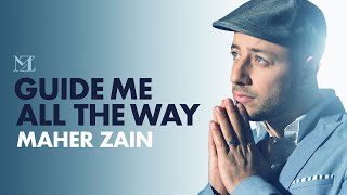 Maher Zain  Guide Me All The Way  Official Lyric Video [upl. by Etnor]