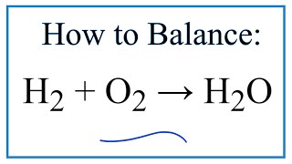 How to Balance H2  O2  H2O [upl. by Yznyl]