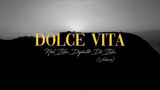 DOLCE VITA  Nel Blu Dipinto Di Blu Volare Official Lyric Video [upl. by Yllac567]