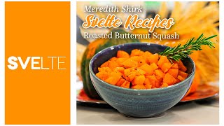 Quick amp Easy Roasted Butternut Squash Recipe  Svelte Recipes [upl. by Nirel]