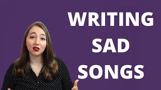 How to Write a Sad Song 2021 Update [upl. by Stander]