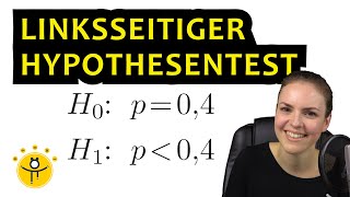 Linksseitiger HYPOTHESENTEST – Ablehnungsbereich links Entscheidungsregel Beispiel [upl. by Ppilihp31]