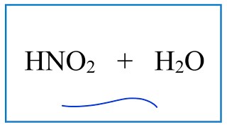 HNO2  H2O Nitrous Acid  Water [upl. by Sancho]