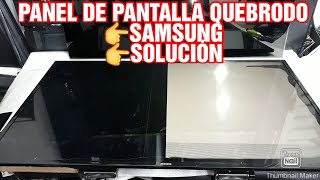 COMO REMPLAZAR PANTALLA RROTA DE TV SMART TV SAMSUNG PANEL LCD REPAIR [upl. by Sillad]