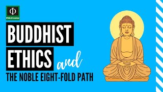 Buddhist Ethics and the Noble 8Fold Path [upl. by Gross230]