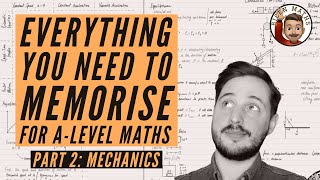 Everything you NEED to memorise for ALevel Maths • Part 2 Mechanics 💡 [upl. by Eiraminot]