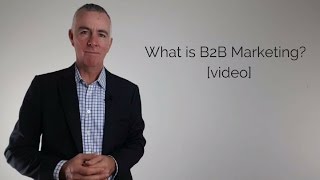 What is B2B Marketing [upl. by Mcquillin309]