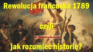 Rewolucja francuska 1789 czyli jak rozumieć historię [upl. by Araec790]