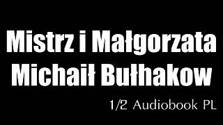 Mistrz i Małgorzata  Michaił Bułhakow • 12 audiobook PL [upl. by Leggett]