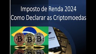 Como Declarar CRIPTOMOEDAS Imposto de Renda 2024 [upl. by Finnegan]