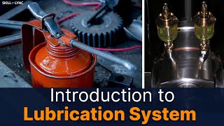 Introduction to Lubrication system  SkillLync [upl. by Gavette]