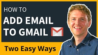 How to Add Another Email Account to Gmail Two Easy Ways [upl. by Rezal]