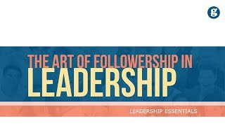 The Art of Followership in Leadership [upl. by Vernier]