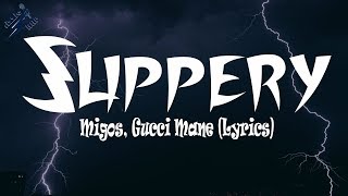 Migos Gucci Mane  Slippery Lyrics [upl. by Seabrooke]