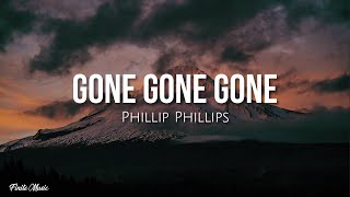 Gone gone gone lyrics  Phillip Phillips [upl. by Iaw493]